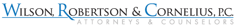 Wilson, Robertson & Cornelius, P.C. | Attorneys & Counselors